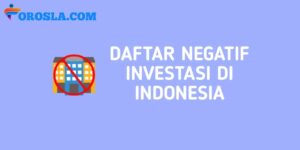 Daftar Negatif Investasi di Indonesia